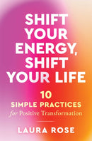 Shift Your Energy, Shift Your Life