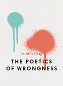 The Poetics of Wrongness-9781950268702