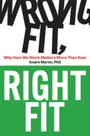 Wrong Fit, Right Fit : Why How We Work Matters More Than Ever-9781950508754