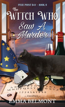The Witch Who Saw A Murder (Pixie Point Bay Book 8) : A Cozy Witch Mystery-9781950575268
