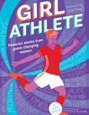 Girl Athlete : Powerful Stories from Game-Changing Women-9781950587087