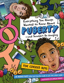 Everything You Always Wanted To Know About Puberty - And Shouldn''t Be Googling