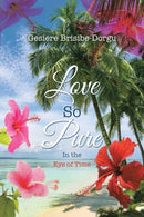 Love So Pure : In the Eye of Time-9781950596652