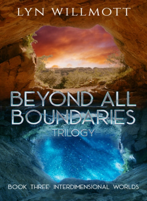 Beyond All Boundaries Trilogy - Book Three : Interdimensional Worlds-9781950639045