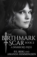 The Birthmark Scar, Book 2 : A Warrior's Path-9781950639441