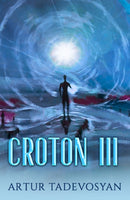 Croton III : From Heaven to Hell and Back-9781950639458