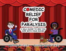 Comedic Relief for Paralysis : A Silly Guide to Help You Cope with Your Injury-9781950681778