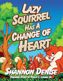 Lazy Squirrel Has A Change Of Heart-9781950685417