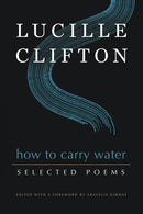 How to Carry Water: Selected Poems of Lucille Clifton-9781950774159