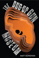 The Dug-Up Gun Museum-9781950774753