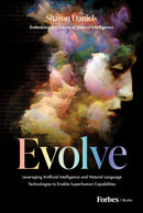 Evolve : Leveraging Artificial Intelligence and Natural Language Technologies to Enable Superhuman Capabilities-9781950863464