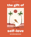 The Gift of Self Love : A Workbook to Help You Build Confidence, Recognize Your Worth, and Learn to Finally Love Yourself-9781950968275