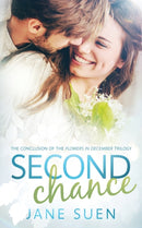 Second Chance : The Conclusion of the Flowers in December Trilogy-9781951002053