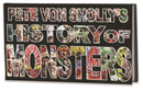 Pete Von Sholly''s History of Monsters