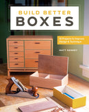 Build Better Boxes : Easy Steps to Master a Classic Craft-9781951217266