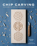 Chip Carving : Techniques for Carving Beautiful Patterns by Hand-9781951217402