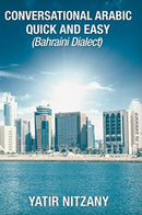 Conversational Arabic Quick and Easy : Bahraini Dialect-9781951244316
