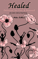 Healed : Delivered, Set Free, & Restored-9781951300050