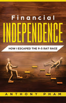 Financial Independence : How I Escaped the 9-5 Rat Race-9781951345037
