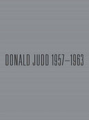 Donald Judd: 1957-1963