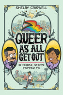 Queer As All Get Out : 10 People Who've Inspired Me-9781951491079