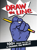 Draw The Line : 100+ Things You Can Do To Change The World!-9781951491154