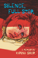 Silence, Full Stop : A Memoir-9781951491253