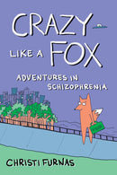 Crazy Like a Fox : Adventures in Schizophrenia-9781951491284