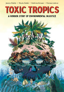Toxic Tropics : A Horror Story of Environmental Injustice-9781951491345