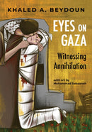 Eyes on Gaza : Witnessing Annihilation-9781951491413