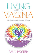 Living with a Vagina : Show Me Yours, I'll show You Mine-9781951505585