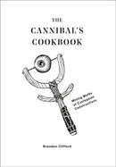 The Cannibal's Cookbook : Mining Myths of Cyclopean Constructions-9781951541439