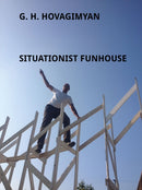 G. H. Hovagimyan : Situationist Funhouse-9781951541996