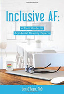 Inclusive AF : A Field Guide for Accidental Diversity Experts-9781951591304