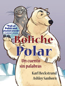 Boliche Polar : Un cuento sin palabras-9781951599065