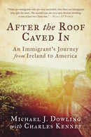 After the Roof Caved In : An Immigrant's Journey from Ireland to America-9781951627249