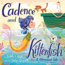 Cadence and the Kittenfish : A Mermaid Tale-9781951784119