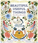 Beautiful Useful Things: What William Morris Made-9781951836337