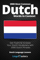 2000 Most Common Dutch Words in Context : Get Fluent & Increase Your Dutch Vocabulary with 2000 Dutch Phrases-9781951949129