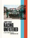 Racing Unfiltered : A Year in Motorsports Captured on Film-9781951963514