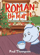 Roman the Teapot : A Christmas Adventure: A Christmas Adventure-9781952027697