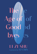 The Age of Goodbyes-9781952177699