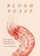 Blood Feast : The Complete Short Stories of Malika Moustadraf-9781952177897
