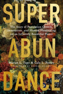 Superabundance : The Story of Population Growth, Innovation, and Human Flourishing on an Infinitely Bountiful Planet-9781952223587