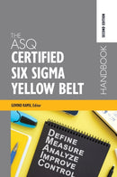 The ASQ Certified Six Sigma Yellow Belt Handbook-9781952236198