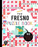 The Fresno Puzzle Book : 90 Word Searches, Jumbles, Crossword Puzzles, and More All About Fresno, California-9781952239328