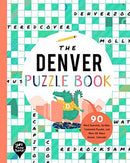 The Denver Puzzle Book : 90 Word Searches, Jumbles, Crossword Puzzles, and More All About Denver, Colorado-9781952239410