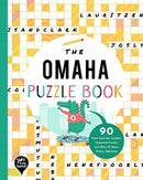 The Omaha Puzzle Book : 90 Word Searches, Jumbles, Crossword Puzzles, and More All About Omaha, Nebraska-9781952239441