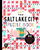 The Salt Lake City Puzzle Book : 90 Word Searches, Jumbles, Crossword Puzzles, and More All About Salt Lake City, Utah-9781952239472