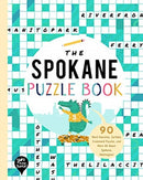 The Spokane Puzzle Book : 90 Word Searches, Jumbles, Crossword Puzzles, and More All About Spokane, Washington-9781952239519